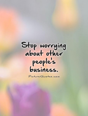 Stop Worrying About Other...