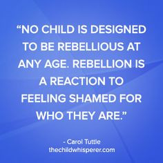No child is designed to be rebellious at any age. Rebellion is a ...