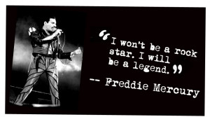 Your thought for the week: Life is short learn from Freddie Mercury