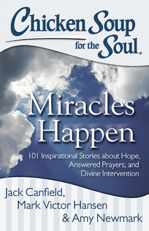 10 Quotes From Chicken Soup For The Soul: Miracles Happen + Giveaway