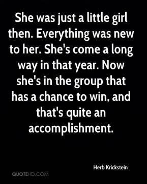 she was just a little girl then everything was new to her she s come a ...