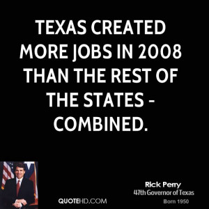 Texas created more jobs in 2008 than the rest of the states - combined ...