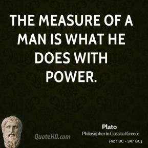 plato-philosopher-the-measure-of-a-man-is-what-he-does-with.jpg