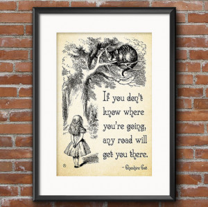 Lewis Carroll Alice in Wonderland Quote Cheshire Cat - If you don't ...