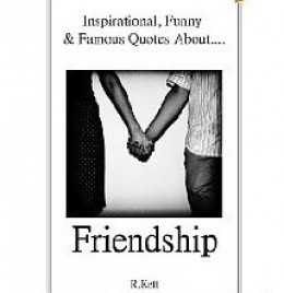 ... Friend Quotes, Sayings, and Proverbs - Friendship Quotations by Famous