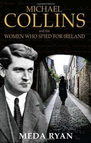 Michael Collins and the Women who Spied for Ireland