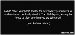 Leaving Home Quotes A child enters your home and