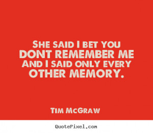 ... tim mcgraw more love quotes friendship quotes life quotes