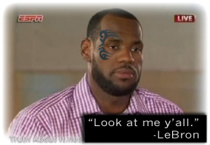 Look at me y'all, I'm LeBron James - Truth About It.net