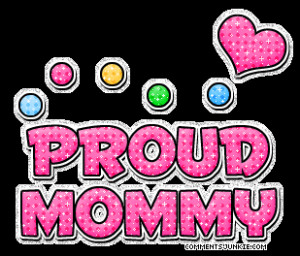 Yo yo yo!!! I'm a proud Mommy!