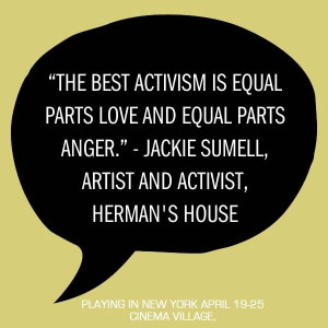 The best activism is equal parts love and equal parts anger.