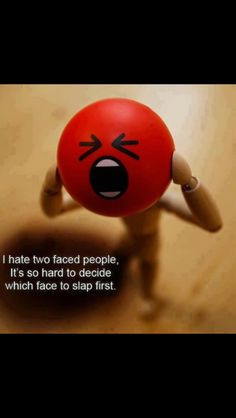 Two faced people....
