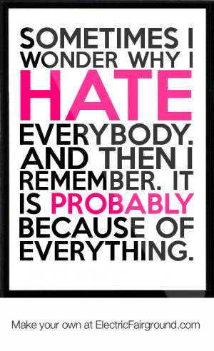 Everything Funny Hate Quote