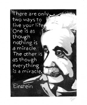 LINOCUT ART - Albert Einstein Quote There are Only Two Ways To Live ...