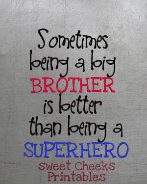 Sometimes Being A Big Brother Is Better Than Being A Superhero.