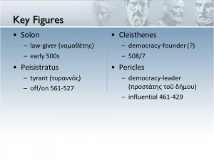 ... Cleisthenes – democracy-founder (?) – 508/7 Pericles – democracy