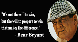 QUOTE OF THE DAY: It's not the will to win that matters -- everyone ...