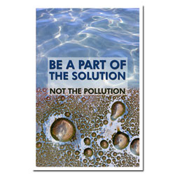 ... - Be a Part of the Solution - Water Pollution Poster, CLean WAter