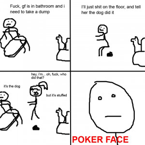 Poker Face: Take a shit (789)