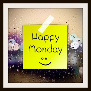 Happy Monday Everyone – It’s wet & miserable but keep smiling!