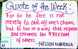 In honor of Nelson Mandela and the new council created by Obama. Quote ...