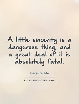 Sincerity Quotes And Sayings Oscar wilde quotes