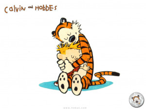 Calvin & Hobbes Calvin and Hobbes hugging.