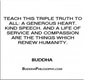 ... which renew humanity.'' - Buddha - http://buddhaphilosophy.com/?p=267