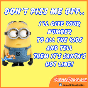 Don’t piss me off.. I’ll give your number to all the kids and tell ...