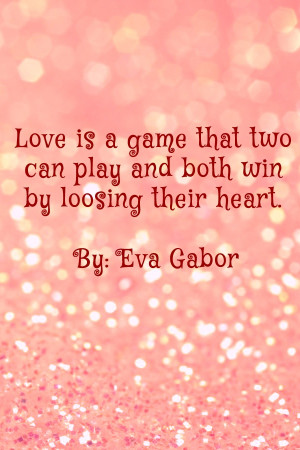 ... that two can play and both win by loosing their heart. By Eva Gabor
