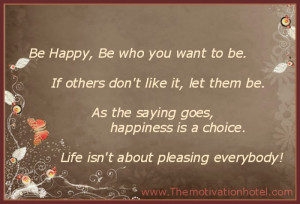 Happiness Choice Life Not About Pleasing Everybody