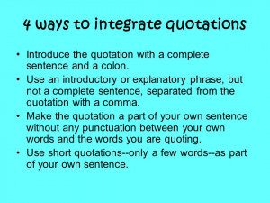 Introduce the quotation with a complete sentence and a colon ...