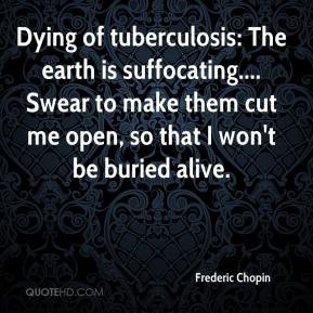 Frederic Chopin - Dying of tuberculosis: The earth is suffocating ...