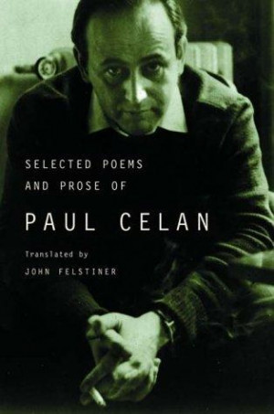 The Selected Poems and Prose of Paul Celan