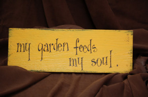 My garden feeds my soul