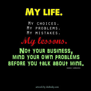 My Life My Choices My Problems