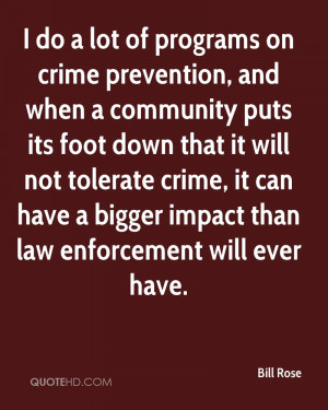 bill-rose-quote-i-do-a-lot-of-programs-on-crime-prevention-and-when-a ...
