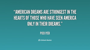 American dreams are strongest in the hearts of those who have seen ...