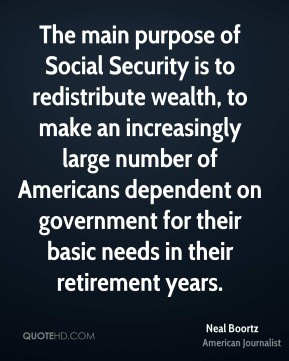 neal-boortz-neal-boortz-the-main-purpose-of-social-security-is-to.jpg