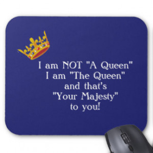 Funny Queen Quotes Gifts - T-Shirts, Posters, & other Gift Ideas