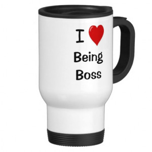 Love Being Boss Motivational Boss Quote Mug