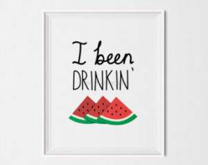 Been Drinking Watermelon - Printa ble Quote Printable Beyonce Quote ...