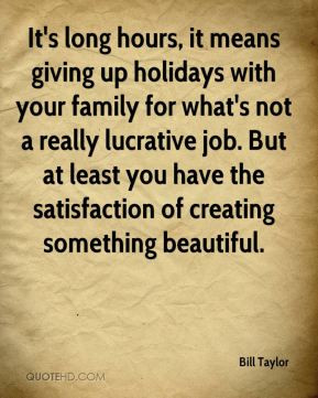 Bill Taylor - It's long hours, it means giving up holidays with your ...