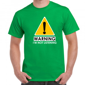 Mens-Funny-Sayings-Slogans-Novelty-T-Shirts-Warning-Im-Not-Listening ...