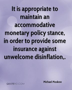 It is appropriate to maintain an accommodative monetary policy stance ...