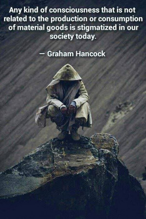 Graham Hancock Any Kind Of Consciousness