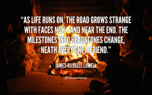 quotes about life as life runs on the road grows strange with faces