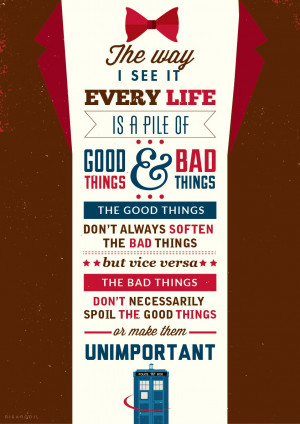 Favourite Doctor Who quote: “The way I see it, every life is a pile ...