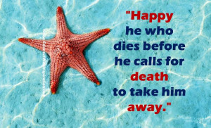 loss-happy-he-who-dies-before-he-calls-for-death-proverb-pq-0151-2012 ...