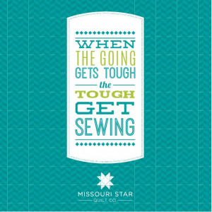 quotes from Missouri Star Quilt Co.